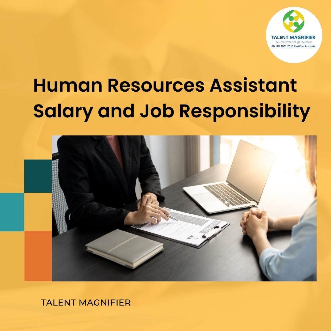 Human Resources Assistant Salary And Job Responsibility Talent Magnifier